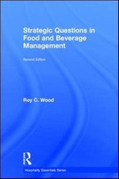 Cover for Roy Wood · Strategic Questions in Food and Beverage Management - Hospitality Essentials Series (Hardcover Book) (2018)