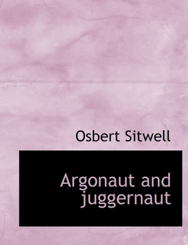 Cover for Osbert Sitwell · Argonaut and Juggernaut (Taschenbuch) (2010)