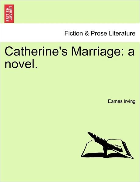 Cover for Eames Irving · Catherine's Marriage: a Novel. (Paperback Bog) (2011)