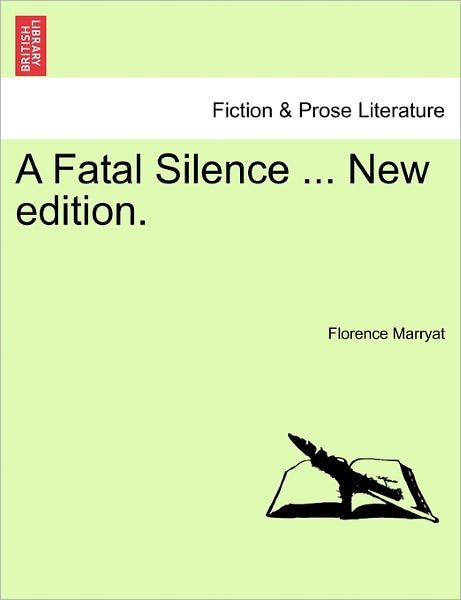 Cover for Florence Marryat · A Fatal Silence ... New Edition. (Paperback Book) (2011)
