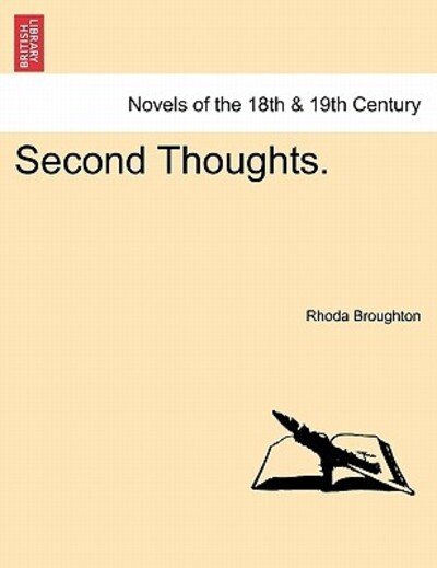 Second Thoughts. - Rhoda Broughton - Kirjat - British Library, Historical Print Editio - 9781241195366 - torstai 17. maaliskuuta 2011