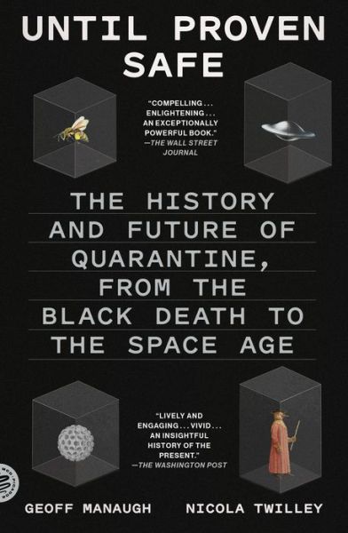 Cover for Nicola Twilley · Until Proven Safe: The History and Future of Quarantine, from the Black Death to the Space Age (Paperback Book) (2022)