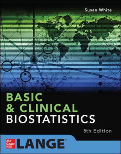 Basic & Clinical Biostatistics: Fifth Edition - Susan White - Książki - McGraw-Hill Education - 9781260455366 - 30 września 2019