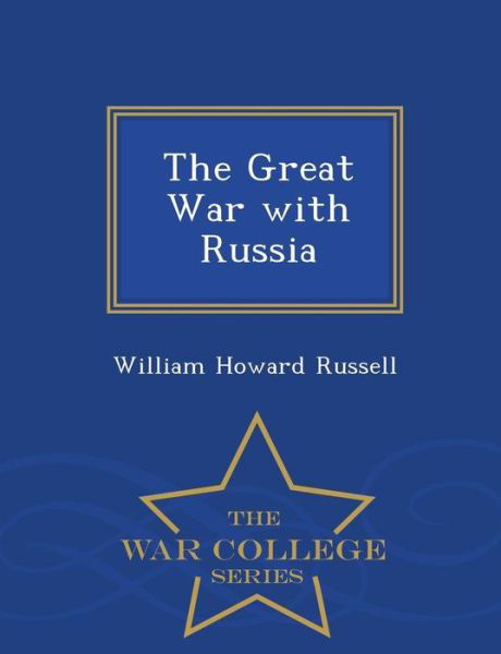 Cover for William Howard Russell · The Great War with Russia - War College Series (Paperback Bog) (2015)