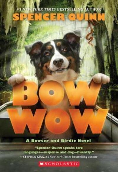 Cover for Spencer Quinn · Bow Wow A Bowser and Birdie Novel (Paperback Book) (2018)