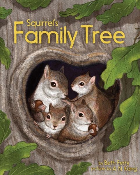 Cover for Beth Ferry · Squirrel's Family Tree (Hardcover Book) (2019)