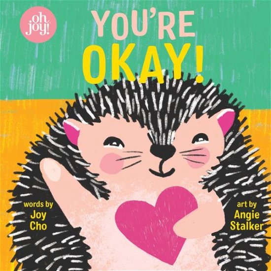 Cover for Joy Cho · You're Okay! An Oh Joy! Book (Kartonbuch) (2020)