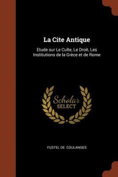 Cover for Fustel De Coulanges · La Cite Antique (Paperback Bog) (2017)