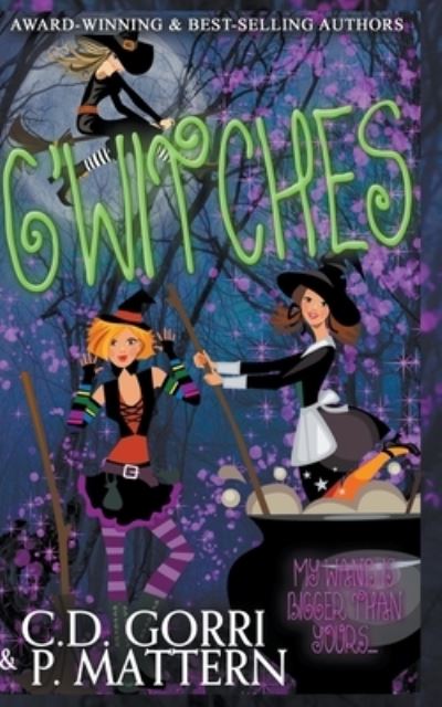 G'Witches - P. Mattern - Książki - C.D. Gorri - 9781386917366 - 25 stycznia 2021