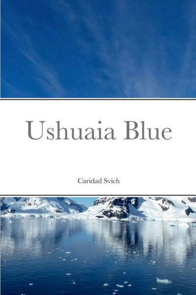 Cover for Caridad Svich · Ushuaia Blue (Taschenbuch) (2022)