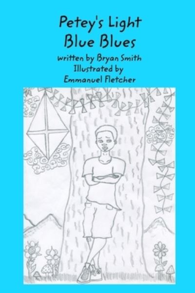 Petey's Light Blue Blues - Bryan Smith - Other - Blurb, Incorporated - 9781388591366 - February 13, 2023