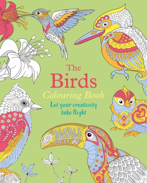 The Birds Colouring Book: Let Your Creativity Take Flight - Arcturus Creative Colouring - Tansy Willow - Livros - Arcturus Publishing Ltd - 9781398826366 - 1 de novembro de 2023