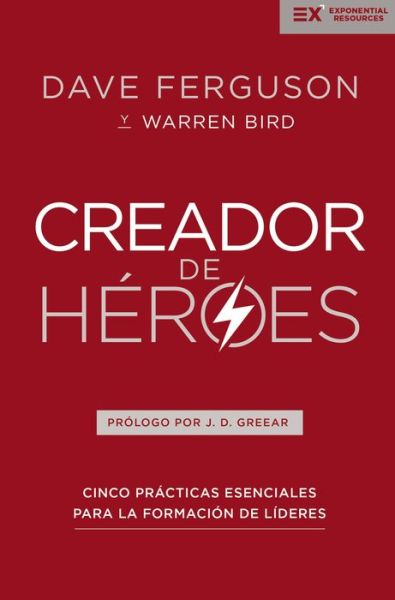 Cover for Dave Ferguson · Creador de Heroes: Cinco Practicas Esenciales Para La Formacion de Lideres - Exponential (Paperback Book) (2019)