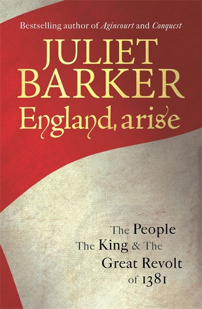 Cover for Juliet Barker · England, Arise: The People, the King and the Great Revolt of 1381 (Paperback Book) (2014)