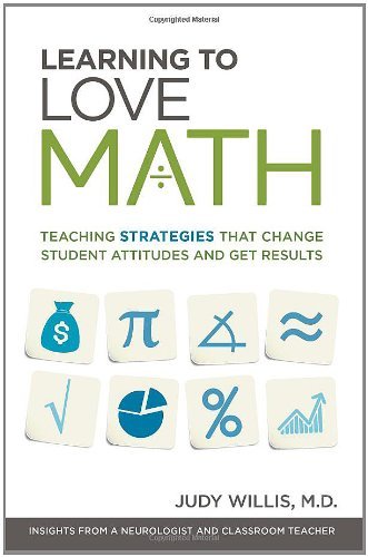 Cover for Judy Willis · Learning to Love Math: Teaching Strategies That Change Student Attitudes and Get Results (Paperback Book) (2010)