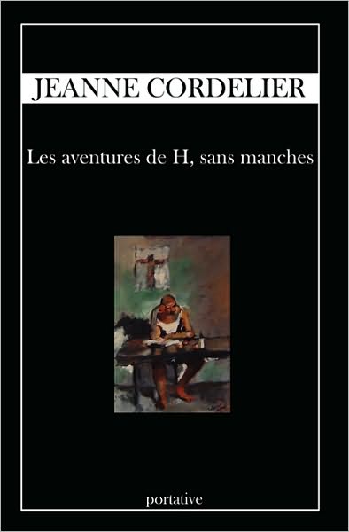 Les Aventures De H, Sans Manches - Jeanne Cordelier - Książki - BookSurge Publishing - 9781419622366 - 30 grudnia 2005