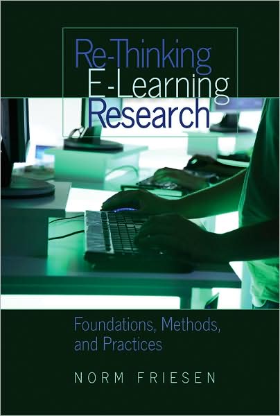 Cover for Norm Friesen · Re-Thinking E-Learning Research: Foundations, Methods, and Practices - Counterpoints (Hardcover Book) [New edition] (2008)