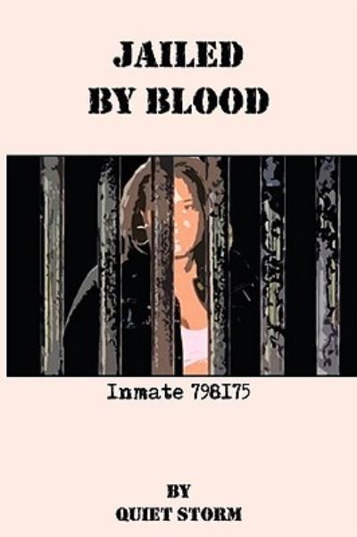 Cover for Storm Quiet Storm · Jailed by Blood: Inmate 798175 (Paperback Book) (2009)