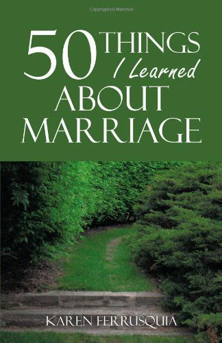 Cover for Karen Ferrusquia · 50 Things I Learned About Marriage (Paperback Book) (2009)