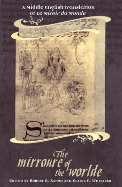 Cover for Robert R Raymo · The Mirroure of the Worlde: A Middle English Translation of the Miroir de Monde - Medieval Academy Books (Paperback Book) (2003)