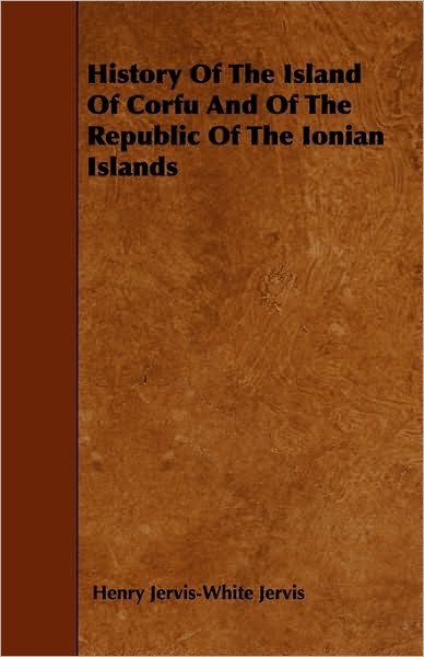 Cover for Henry Jervis-white Jervis · History of the Island of Corfu and of the Republic of the Ionian Islands (Paperback Book) (2009)