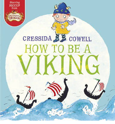 Cover for Cressida Cowell · How to be a Viking (Sewn Spine Book) (2014)