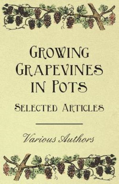 Cover for Growing Grapevines in Pots - Selected Articles (Paperback Book) (2011)