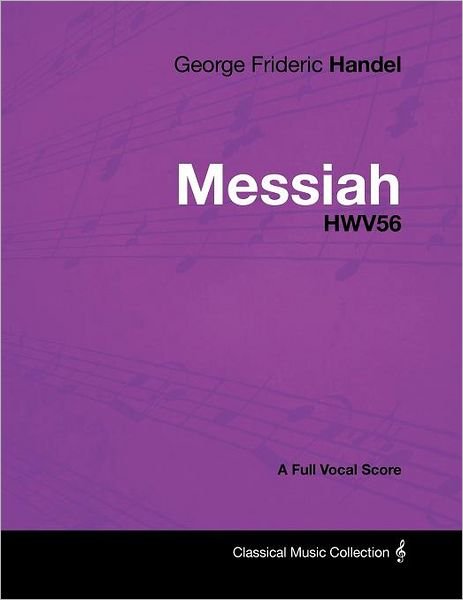 Cover for George Frideric Handel · George Frideric Handel - Messiah - Hwv56 - a Full Vocal Score (Paperback Bog) (2012)