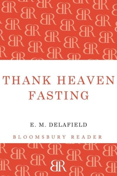 Cover for E. M. Delafield · Thank Heaven Fasting (Paperback Book) (2013)