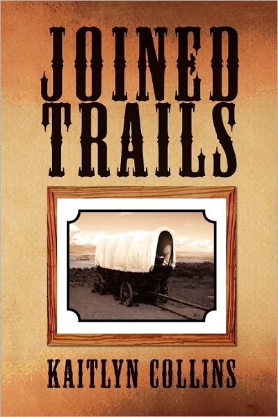 Cover for Kaitlyn Collins · Joined Trails (Paperback Book) (2010)