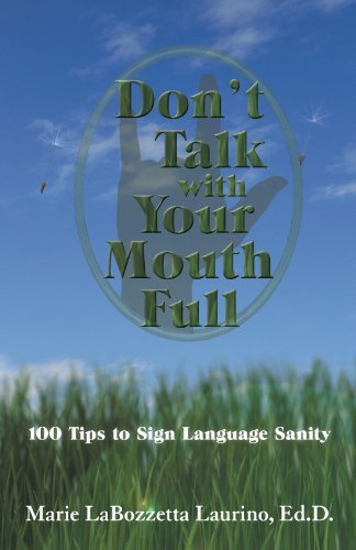 Cover for Marie Labozzetta Laurino · Don't Talk with Your Mouth Full: 100 Tips to Sign Language Sanity (Paperback Book) (2012)