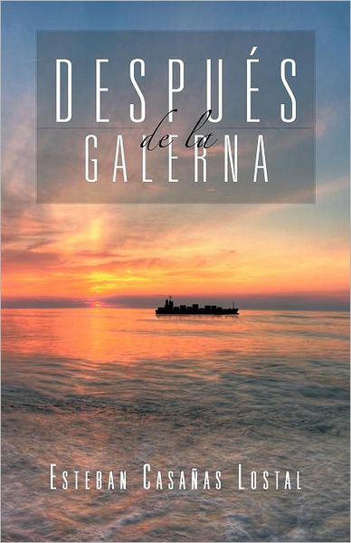 Cover for Esteban Casañas Lostal · Después De La Galerna (Paperback Book) [Spanish edition] (2012)