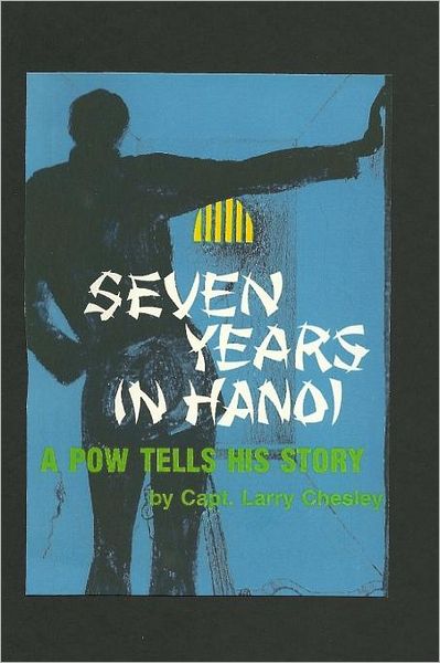 Cover for Capt Larry Chesley · Seven Years in Hanoi (Paperback Book) (2011)