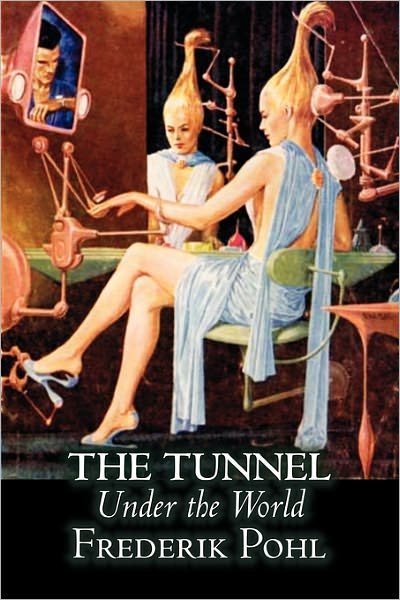 Cover for Frederik Pohl · The Tunnel Under the World (Paperback Bog) (2011)