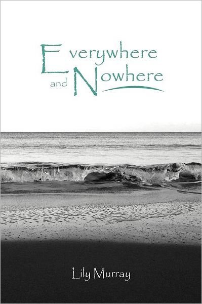 Cover for Lily Murray · Everywhere and Nowhere (Paperback Book) (2011)