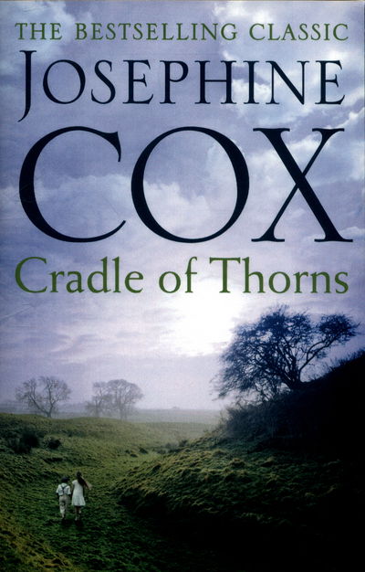 Cover for Josephine Cox · Cradle of Thorns: A spell-binding saga of escape, love and family (Paperback Book) (2017)