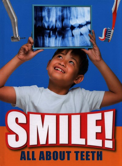 Smile!: All About Teeth - Ben Hubbard - Bøker - Capstone Global Library Ltd - 9781474762366 - 6. september 2018
