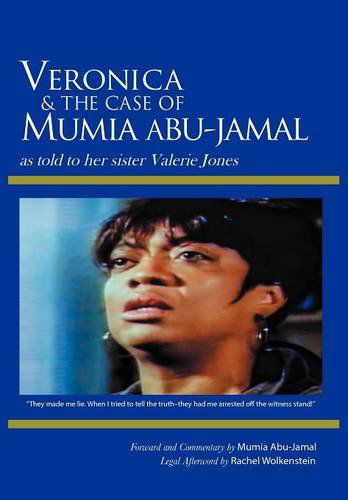 Cover for Valerie Jones · Veronica &amp; the Case of Mumia Abu-jamal: As Told to Her Sister Valerie Jones (Hardcover Book) (2012)