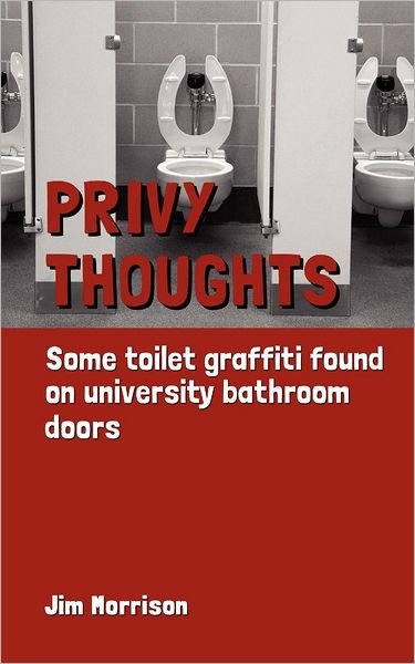 Cover for Jim Morrison · Privy Thoughts: Some Toilet Graffiti Found on University Bathroom Doors (Pocketbok) (2012)