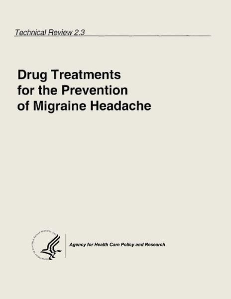 Cover for U S Department of Heal Human Services · Drug Treatments for the Prevention of Migraine Headache: Technical Review 2.3 (Paperback Bog) (2013)