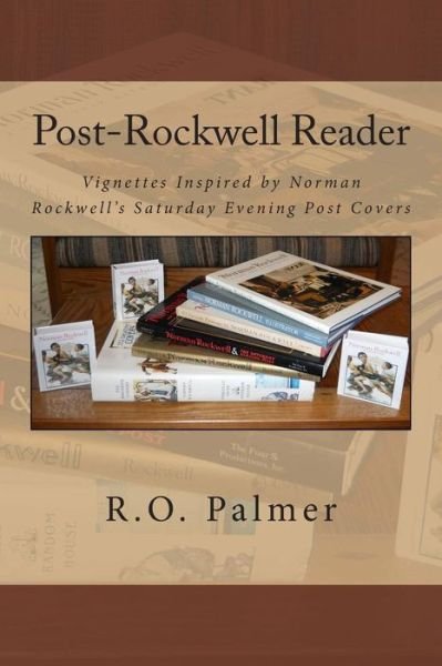Cover for R O Palmer · Post-rockwell Reader: Vignettes Inspired by Norman Rockwell Saturday Evening Post Covers (Pocketbok) (2014)