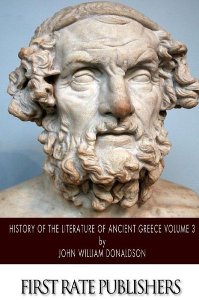 Cover for John William Donaldson · History of the Literature of Ancient Greece Volume 3 (Paperback Book) (2014)