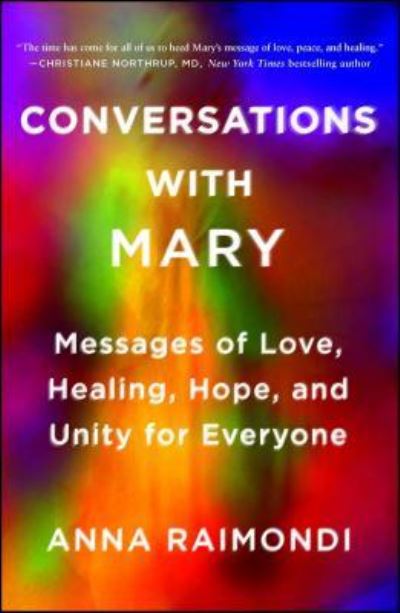 Cover for Anna Raimondi · Conversations with Mary: Messages of Love, Healing, Hope, and Unity for Everyone (Taschenbuch) (2018)