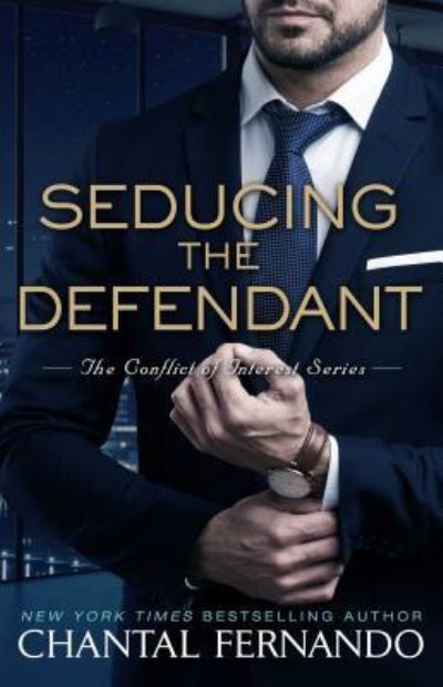 Cover for Chantal Fernando · Seducing the Defendant - The Conflict of Interest Series (Paperback Book) [First Gallery Books trade paperback edition. edition] (2017)