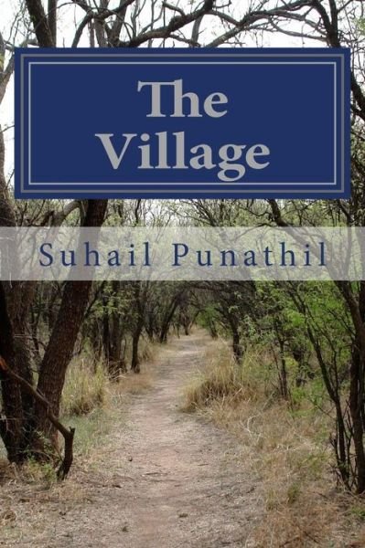 Cover for Suhail Punathil · The Village: Mesmerism of a Village (Paperback Book) (2014)