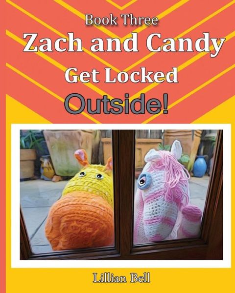 Cover for Lillian Bell · Zach and Candy Get Locked Outside (Paperback Book) (2014)