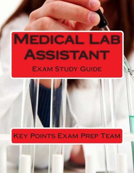 Cover for Key Points Exam Prep Team · Medical Lab Assistant: Exam Study Guide (Paperback Book) (2015)