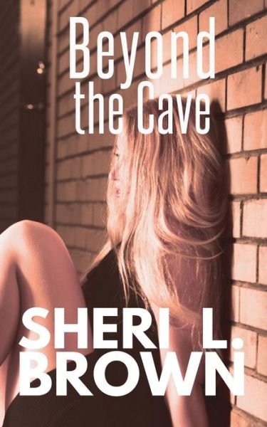 Cover for Sheri L Brown · Beyond the Cave (Paperback Bog) (2015)