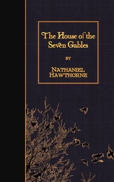 The House of the Seven Gables - Nathaniel Hawthorne - Książki - Createspace - 9781508537366 - 19 lutego 2015