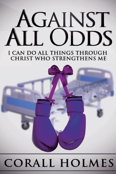 Cover for Corall K Holmes · Against All Odds (Paperback Book) (2015)